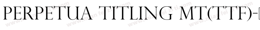 Perpetua Titling MT(ttf)字体转换